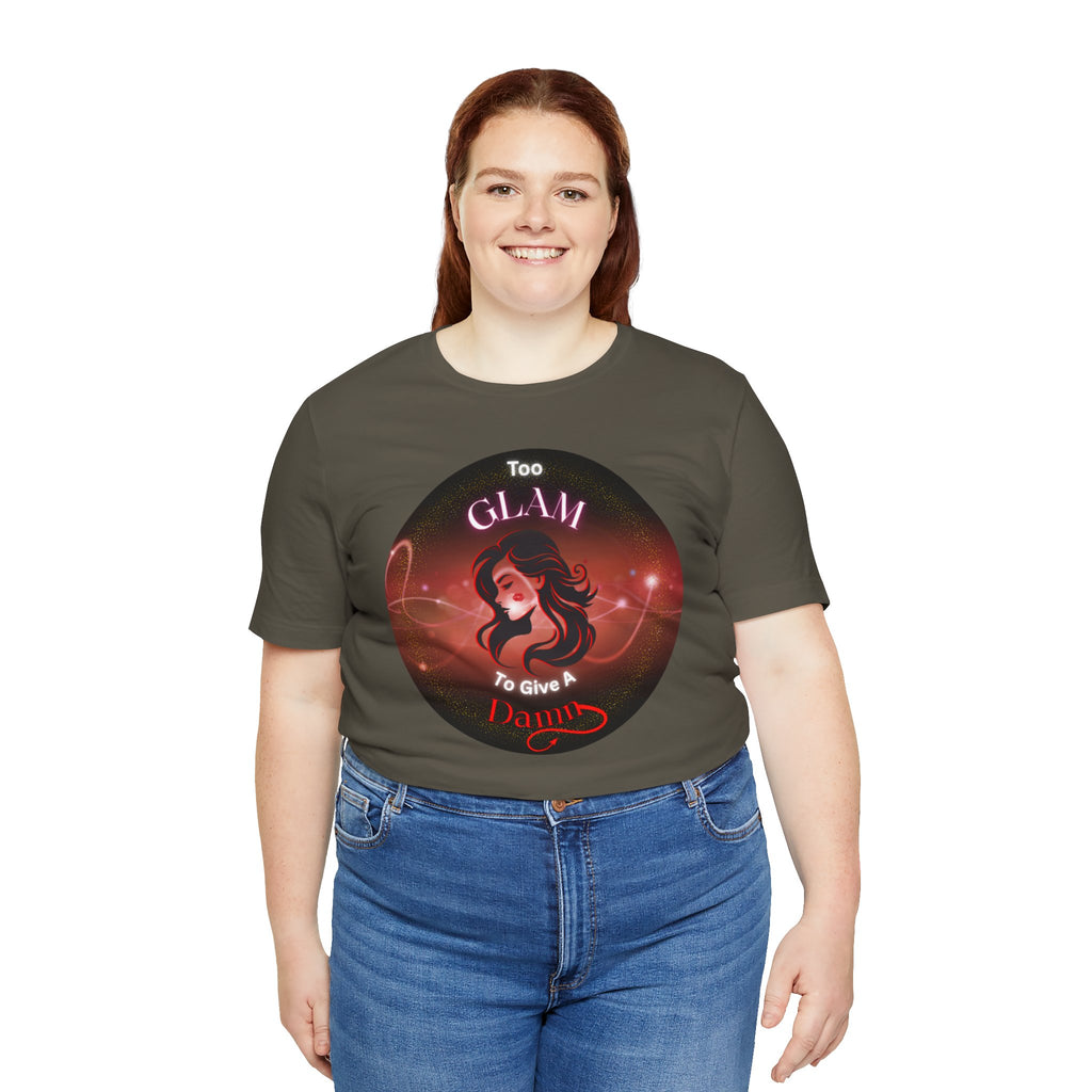 Too Glam To Give A Damn - Tee