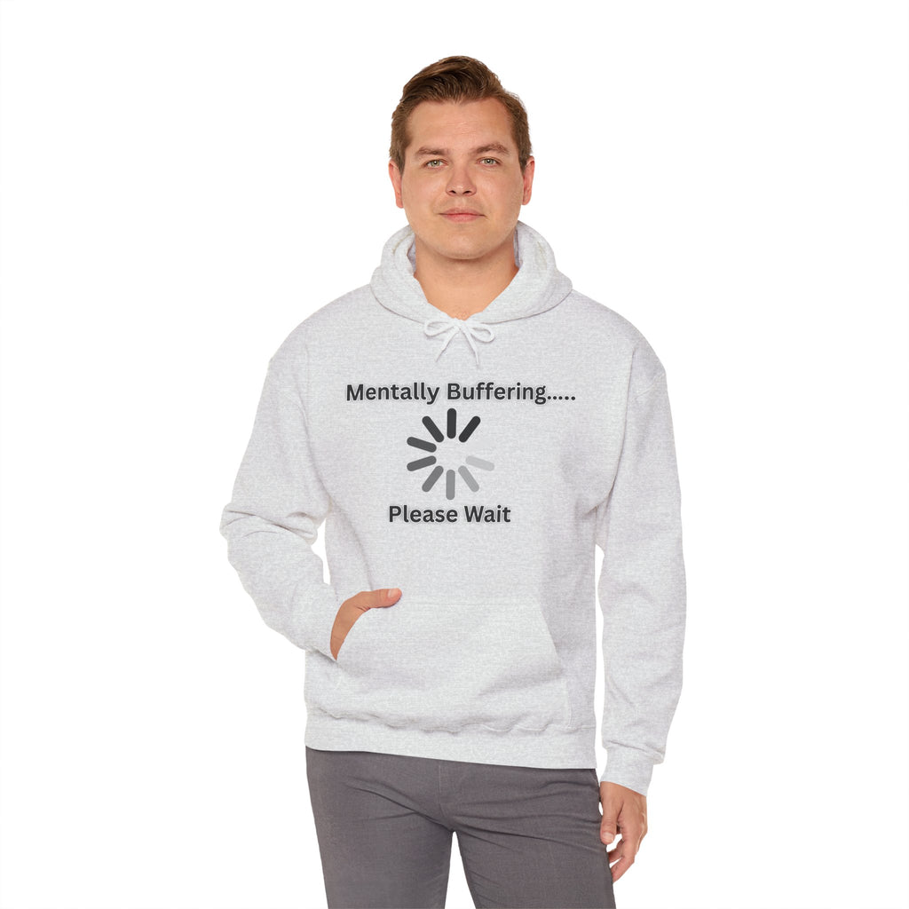 Mentally Buffering.... Please Wait - Hoodie