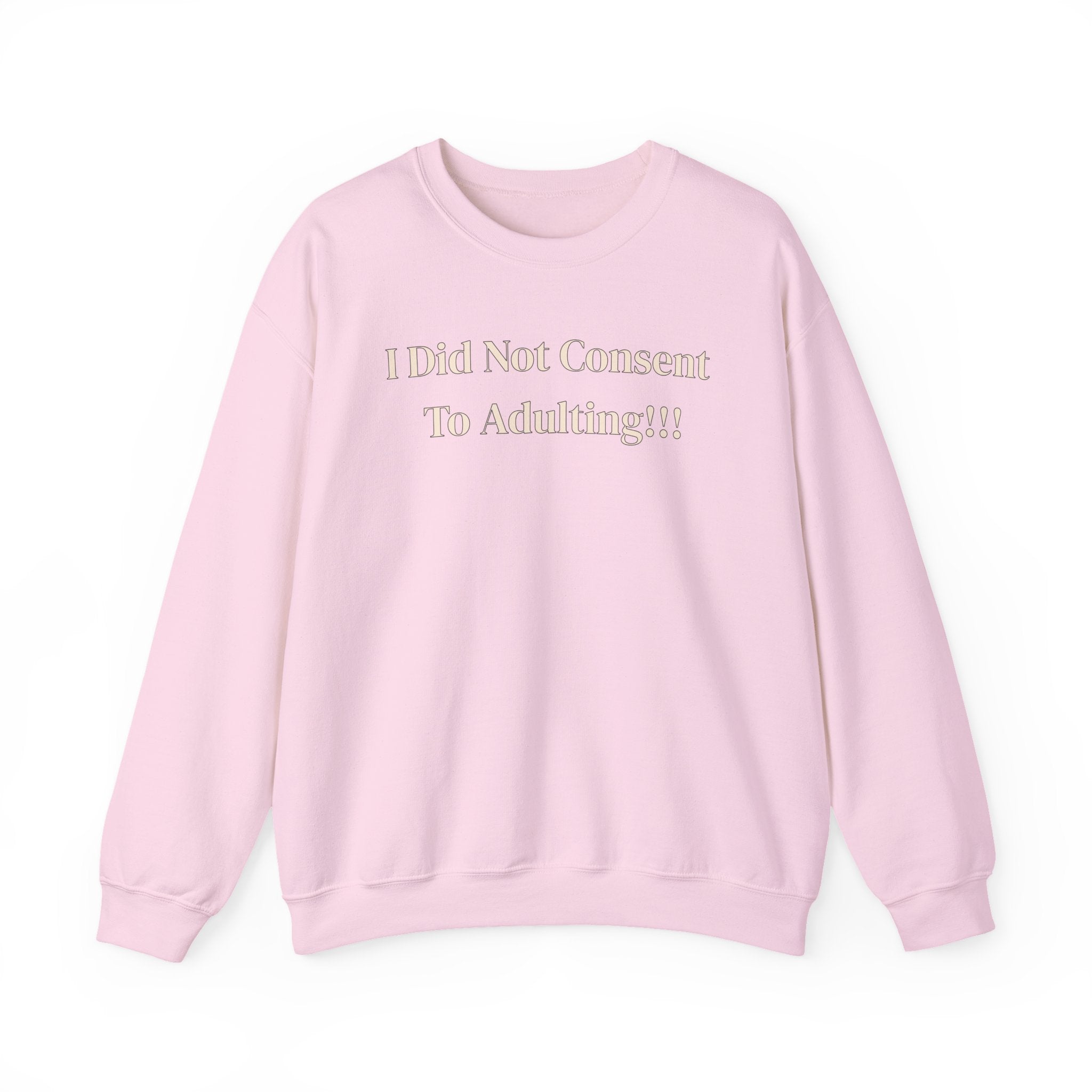 Crewneck Sweatshirt — "I Did Not Consent To Adulting"