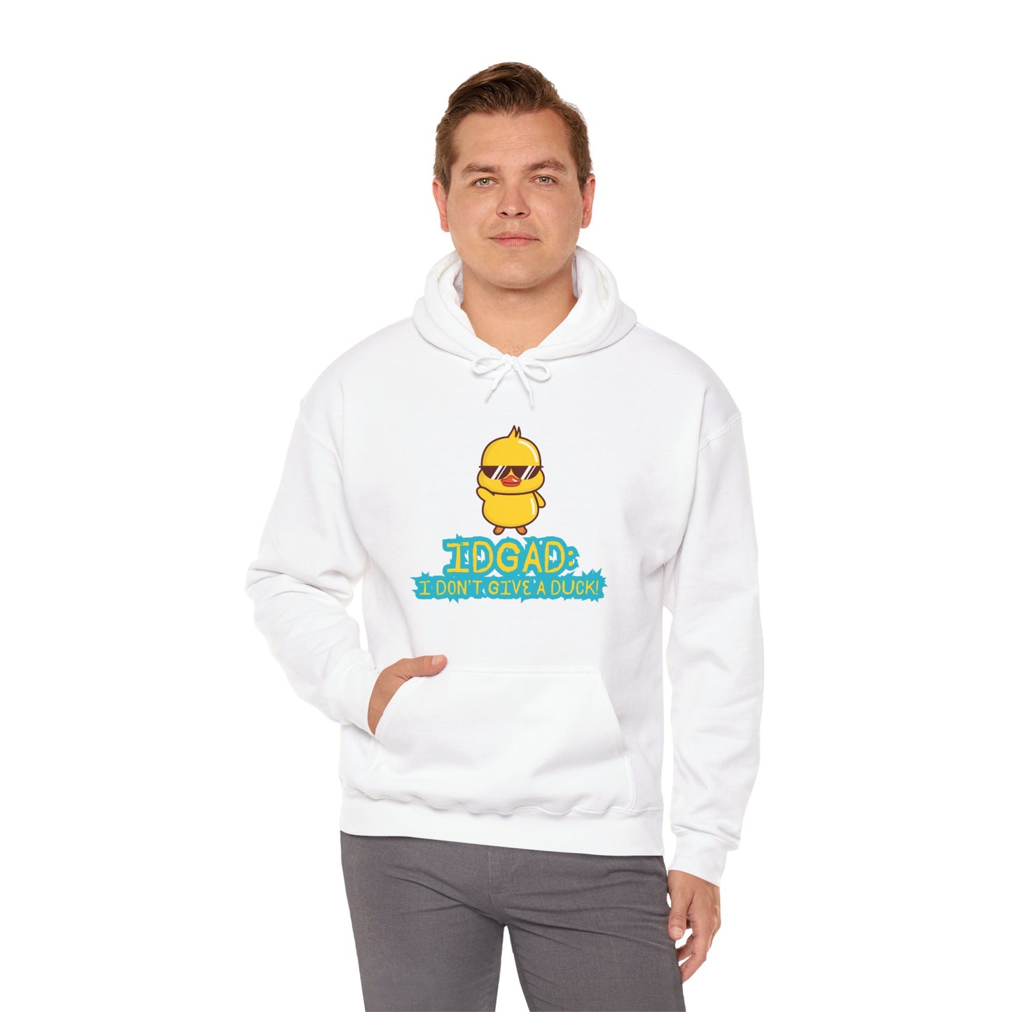 IDGAD: I Don't Give A Duck, Hooded Sweatshirt