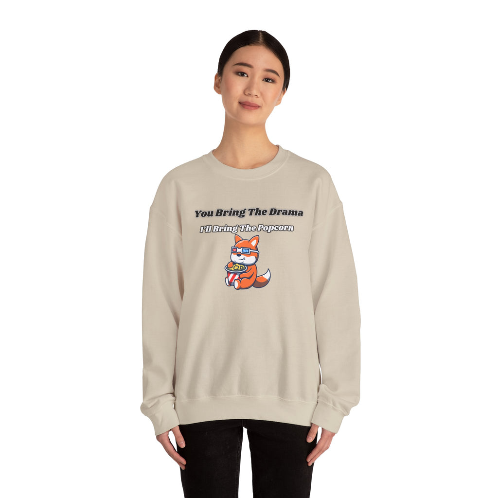 You Bring The Drama I’ll Bring The Popcorn - Sweatshirt