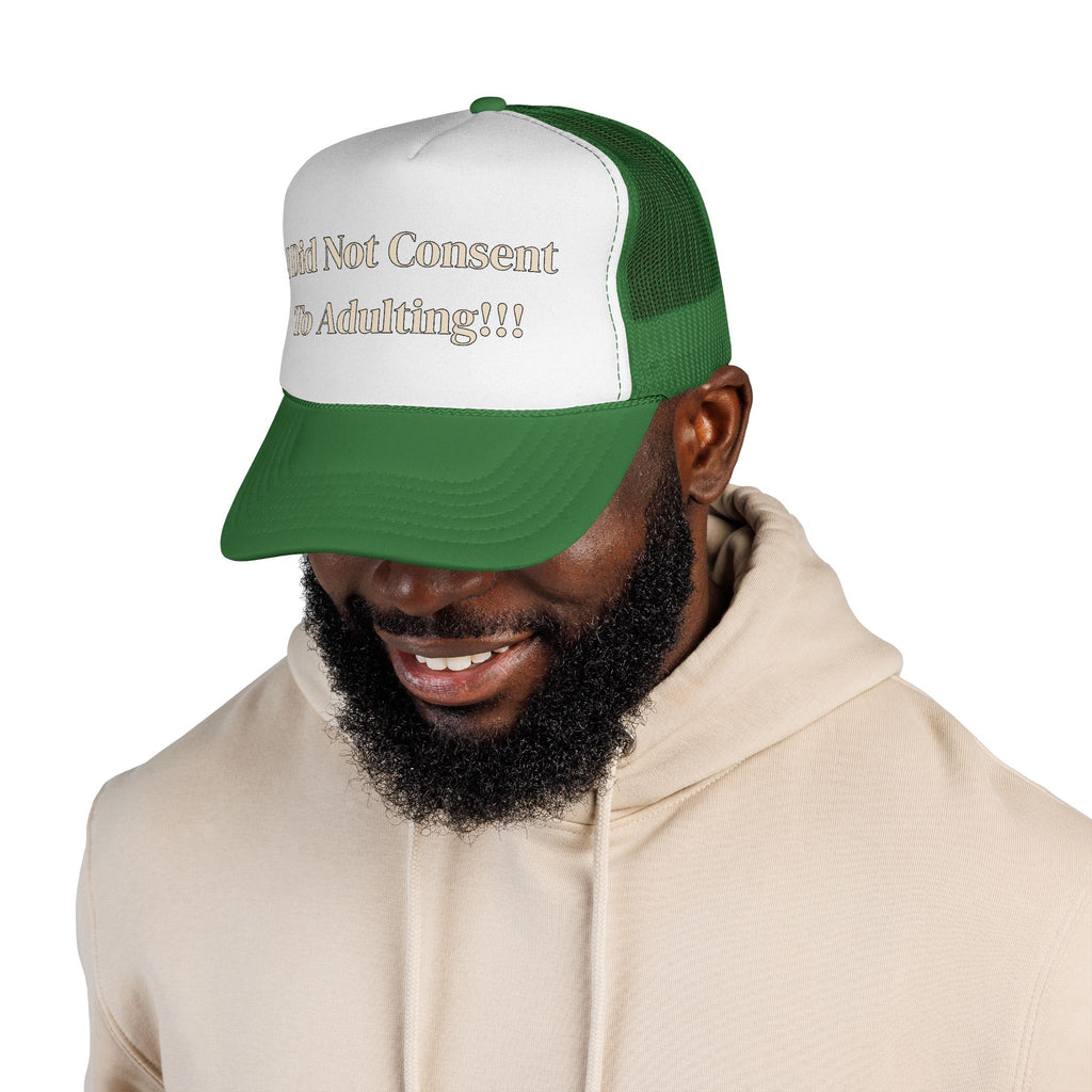 I Did Not Consent To Adulting - Trucker Cap