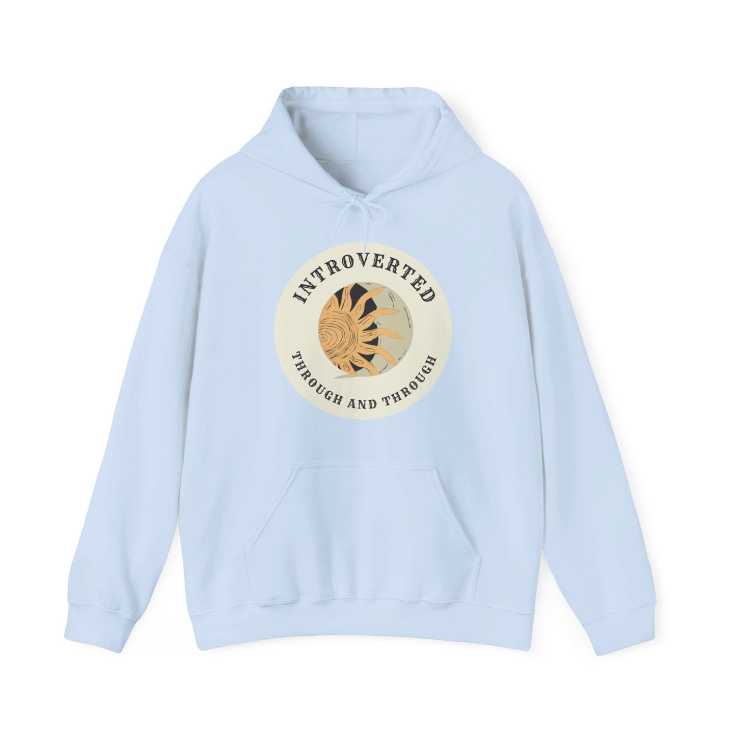 Introverted Through and Through, Hooded Sweatshirt