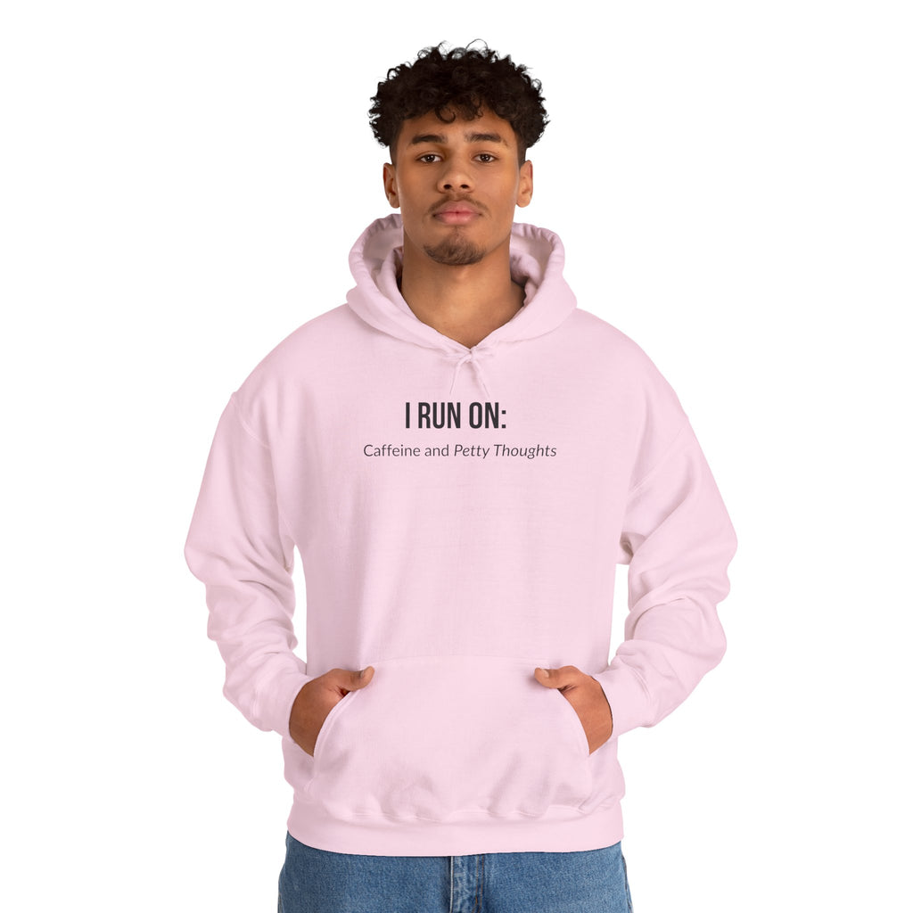 I Run On: Caffeine and Petty Thoughts - Hoodie