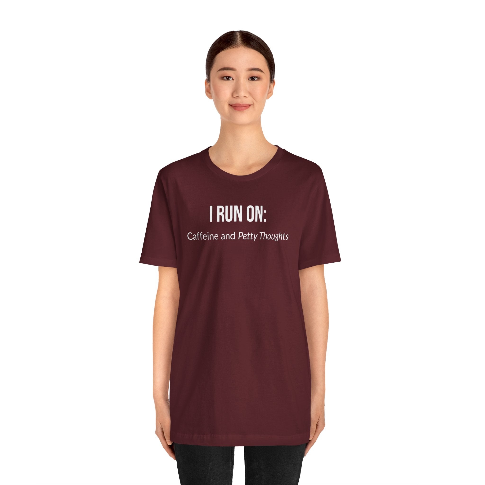 I Run On: Caffeine and Petty Thoughts - Tee