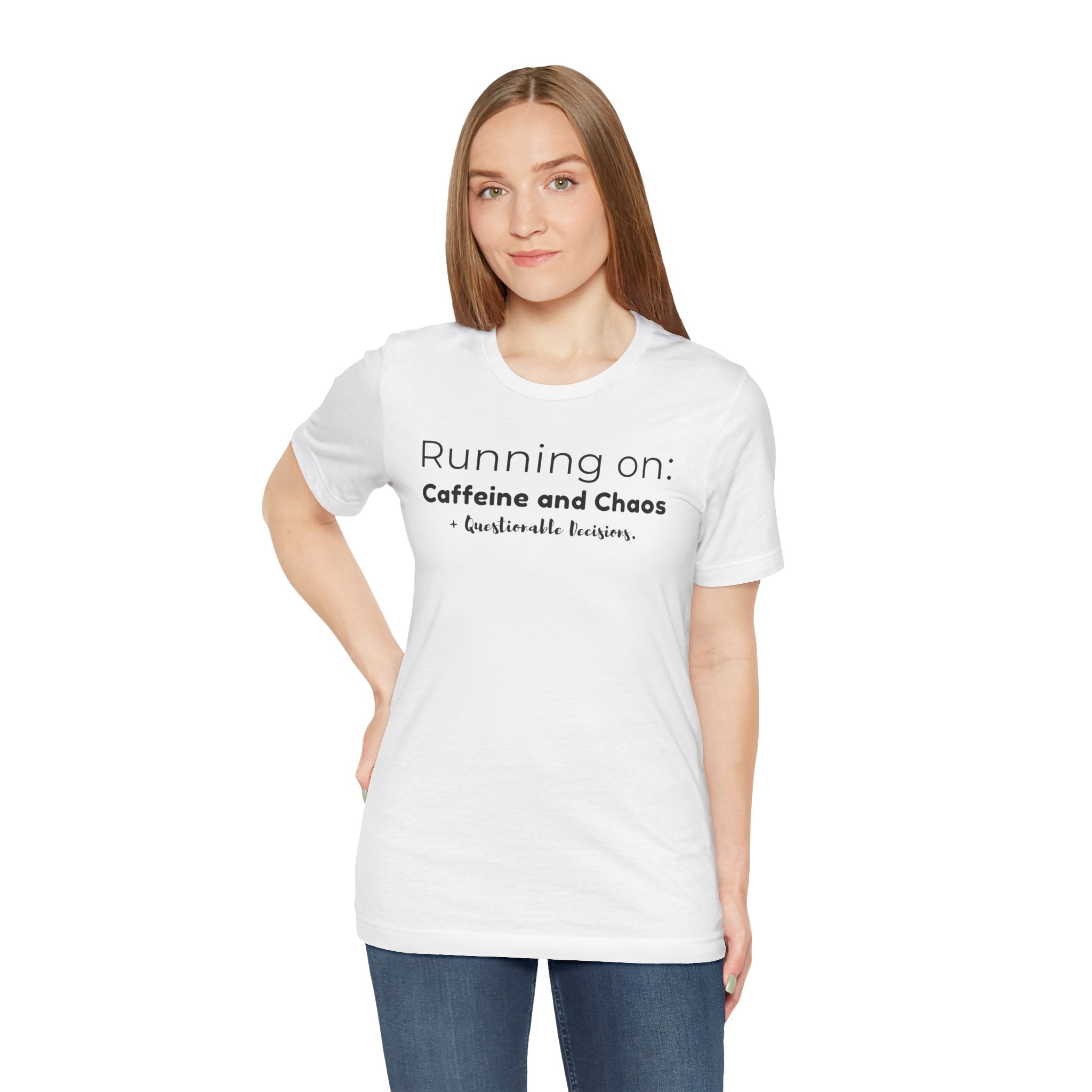 Running on: Caffeine and Chaos + Questionable Decisions - T-shirt