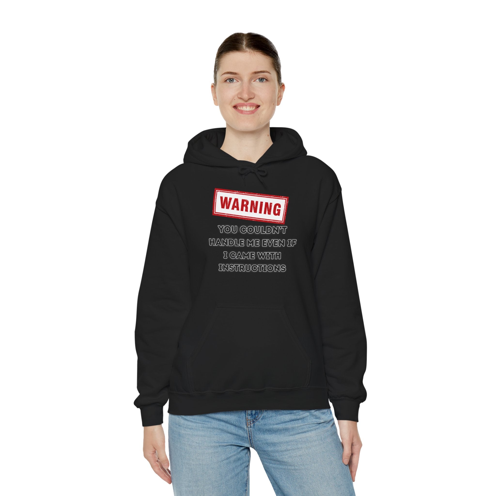 Warning — You Couldn’t Handle Me Even If I Came With Instructions. - hoodie