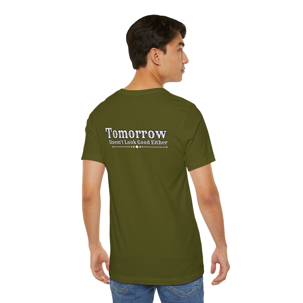 Nope! Not Today T‑Shirt — 'Tomorrow' Back Text Casual Graphic Tee