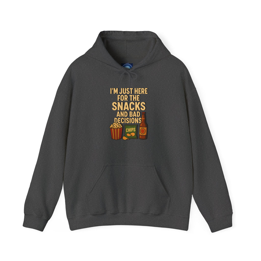 I'm Just Here For The Snacks And Bad Decisions - Hoodie
