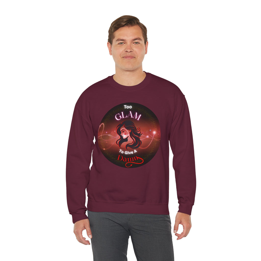 Too Glam to Give a Damn - Sweatshirt