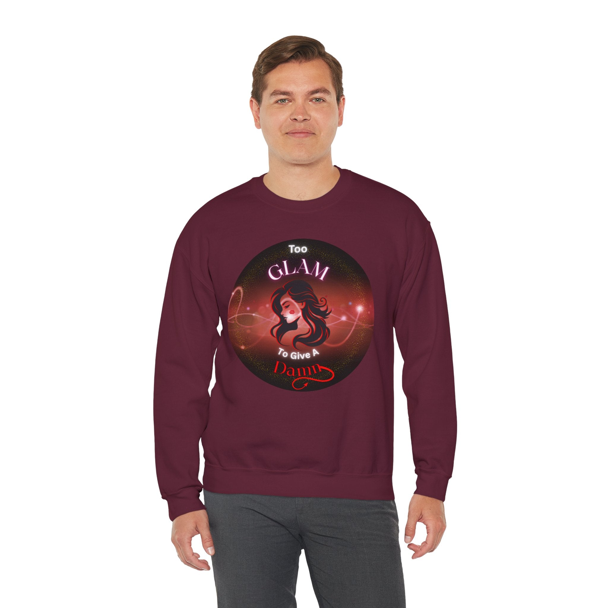 Too Glam to Give a Damn - Sweatshirt