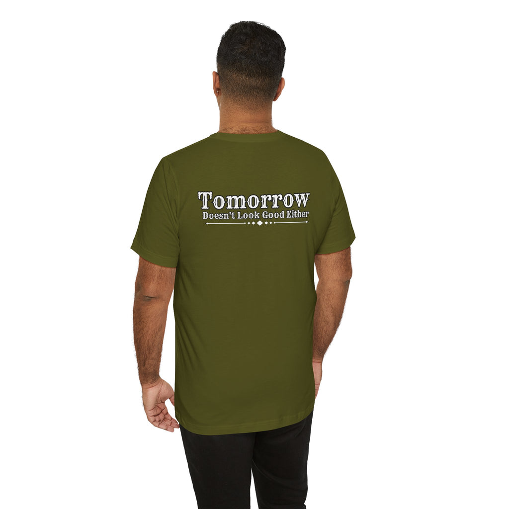 Nope! Not Today T‑Shirt — 'Tomorrow' Back Text Casual Graphic Tee