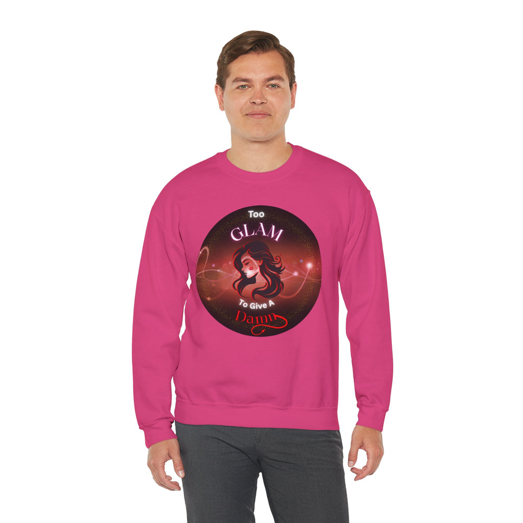 Too Glam to Give a Damn - Sweatshirt