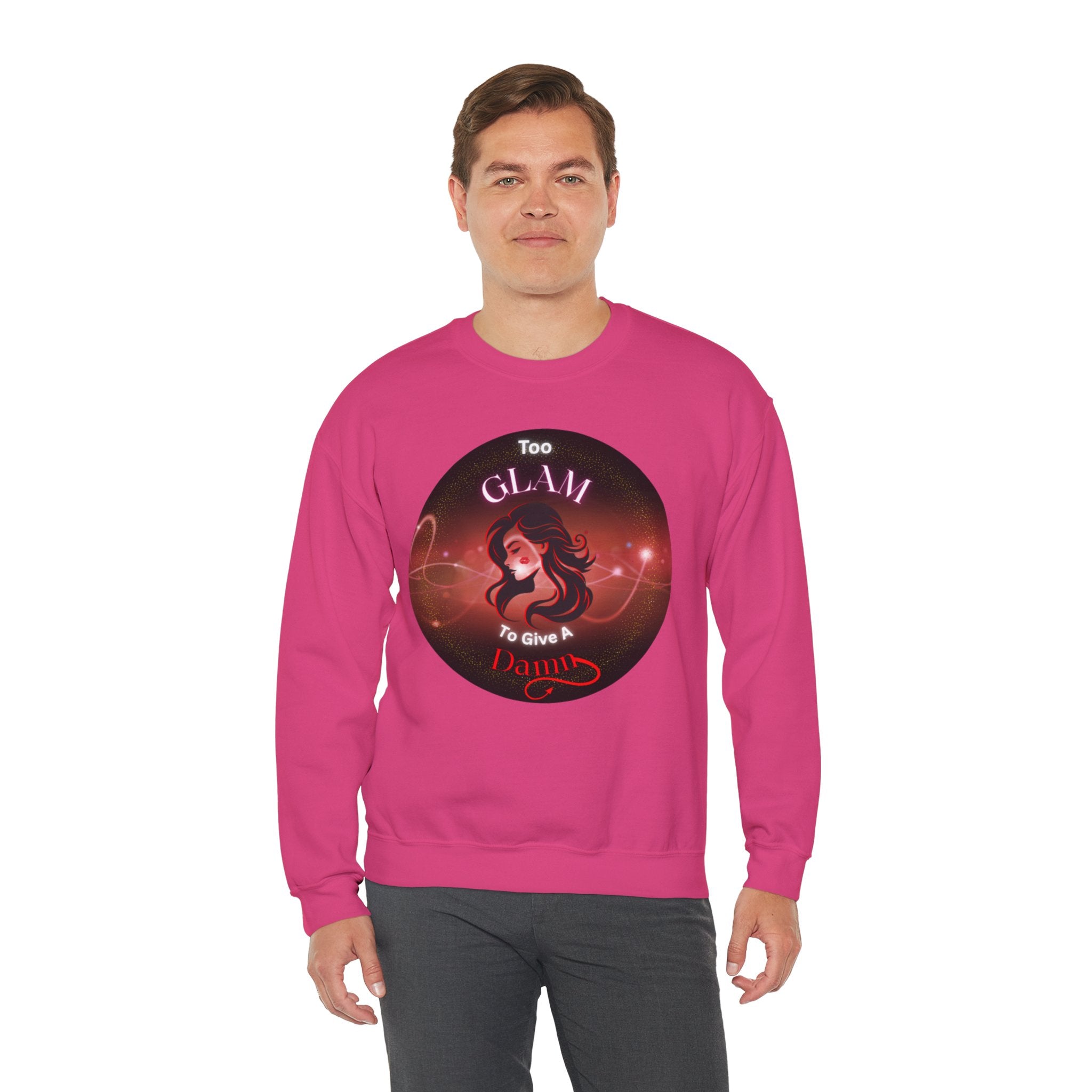 Too Glam to Give a Damn - Sweatshirt