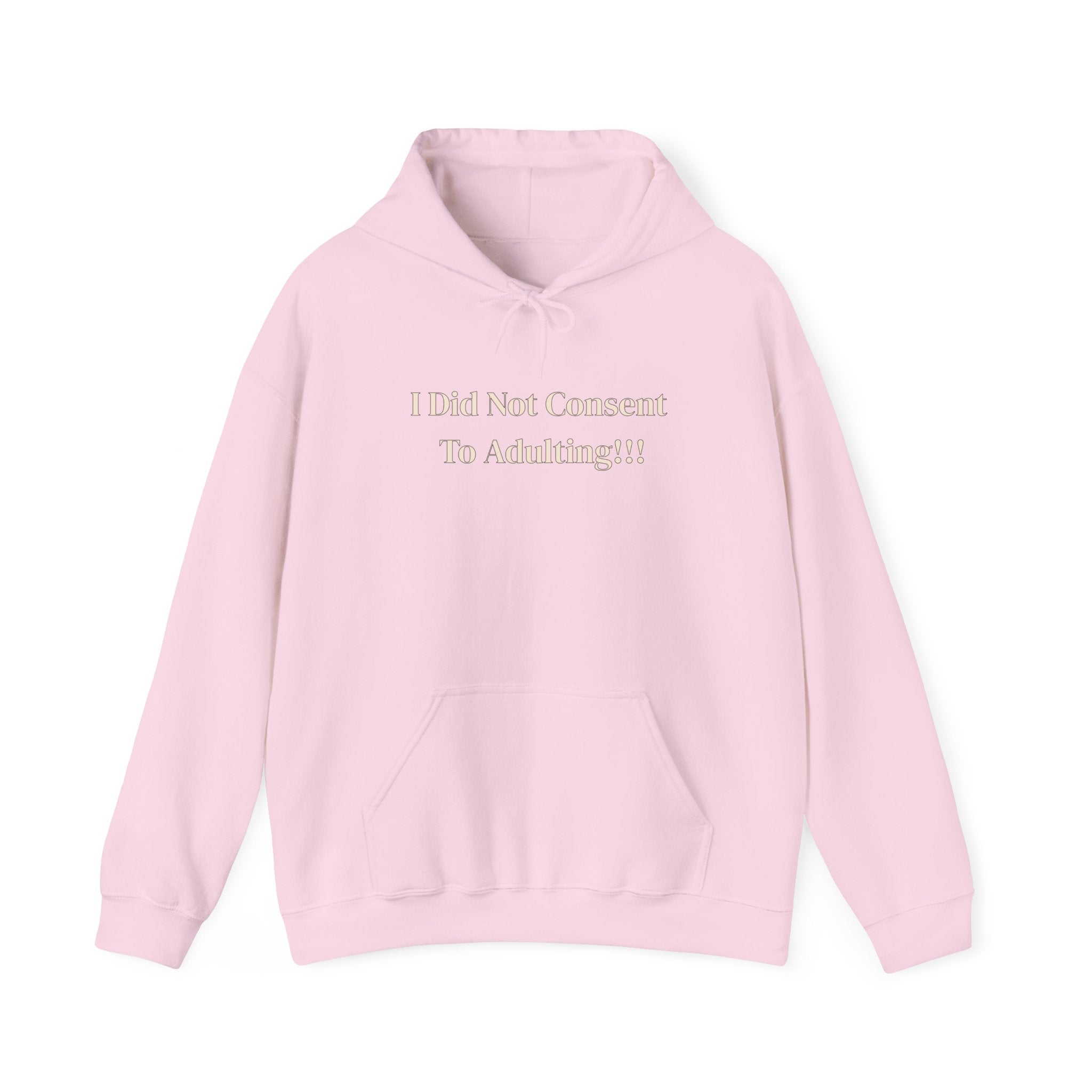 I Did Not Consent To Adulting - Hoodie