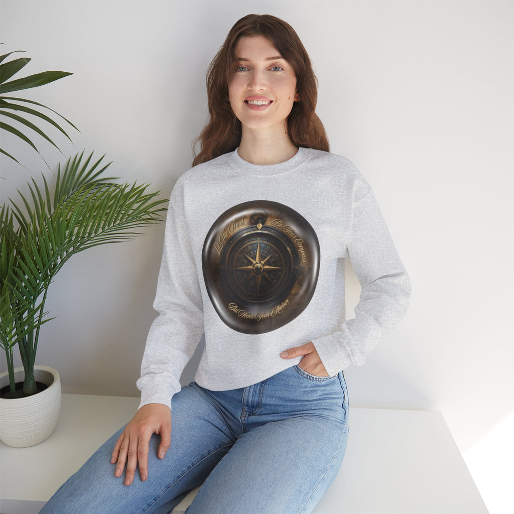 Let the past be your compass, but not your anchor - Sweatshirt