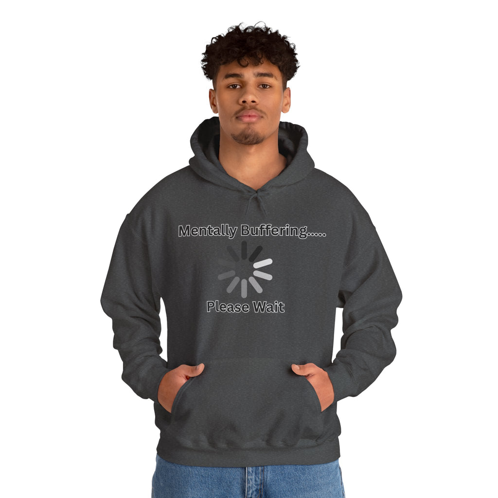 Mentally Buffering.... Please Wait - Hoodie