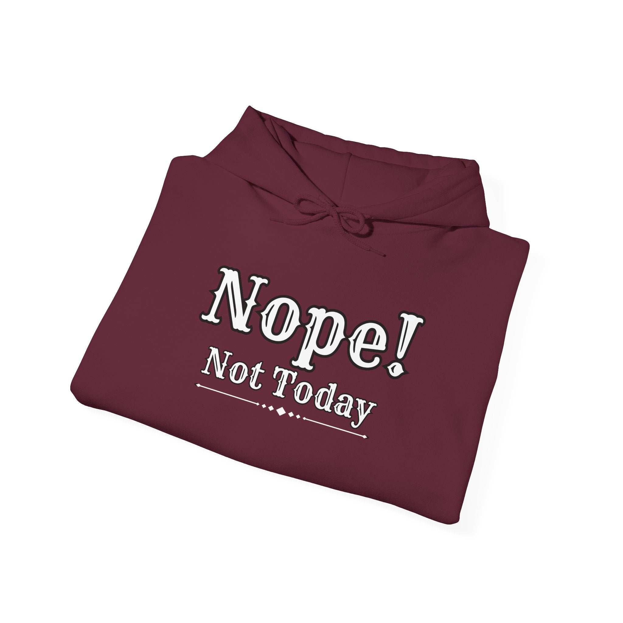 Nope! Not Today Hoodie — "Tomorrow" Back Graphic Casual Pullover