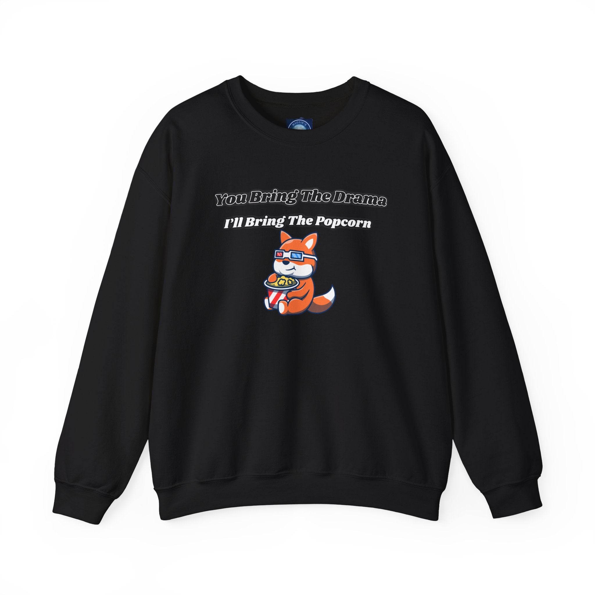 You Bring The Drama I’ll Bring The Popcorn - Sweatshirt