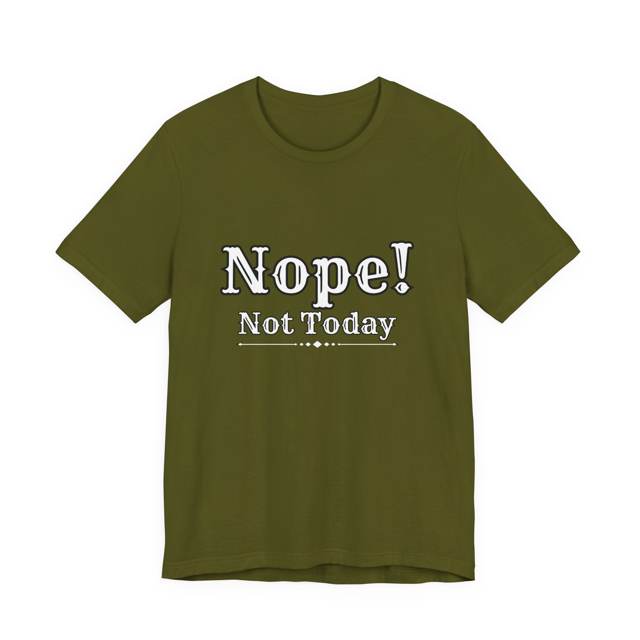 Nope! Not Today T‑Shirt — 'Tomorrow' Back Text Casual Graphic Tee