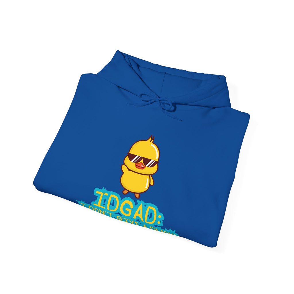 IDGAD: I Don't Give A Duck - Hoodie