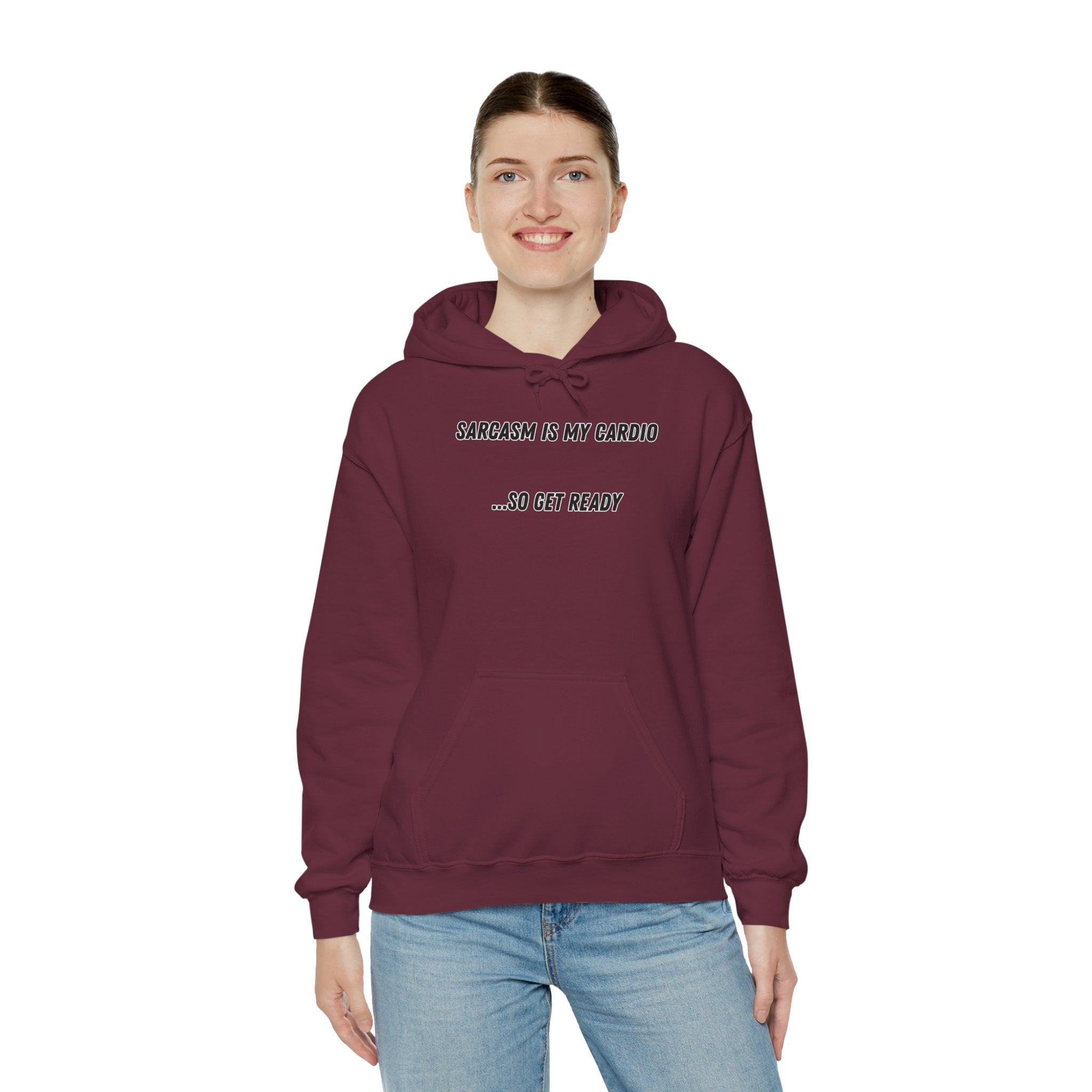 Sarcasm Is My Cardio… So Get Ready - Hoodie