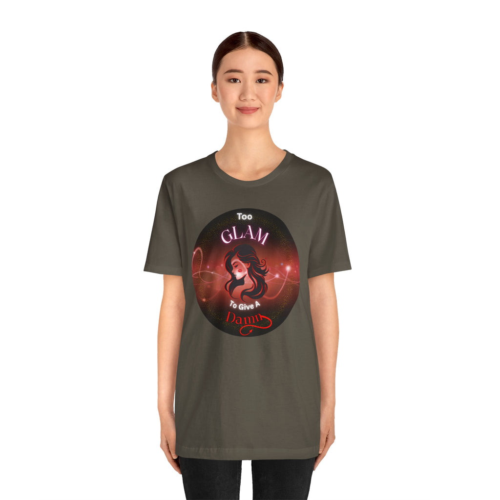 Too Glam To Give A Damn - Tee