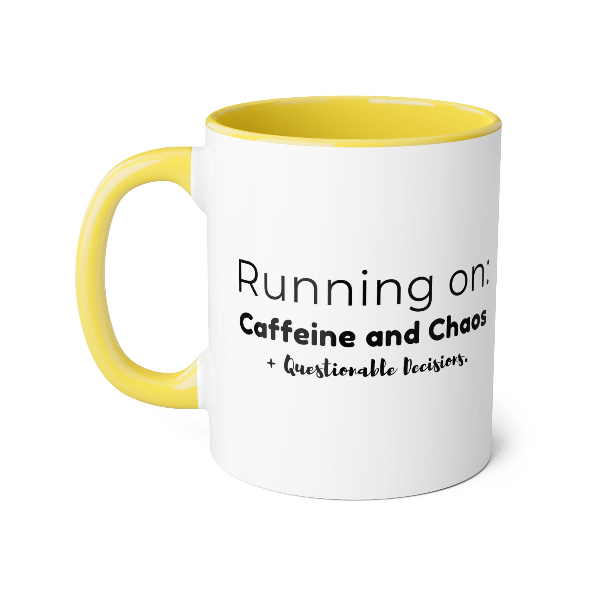 Running on: Caffeine and Chaos + Questionable Decisions -  Mug