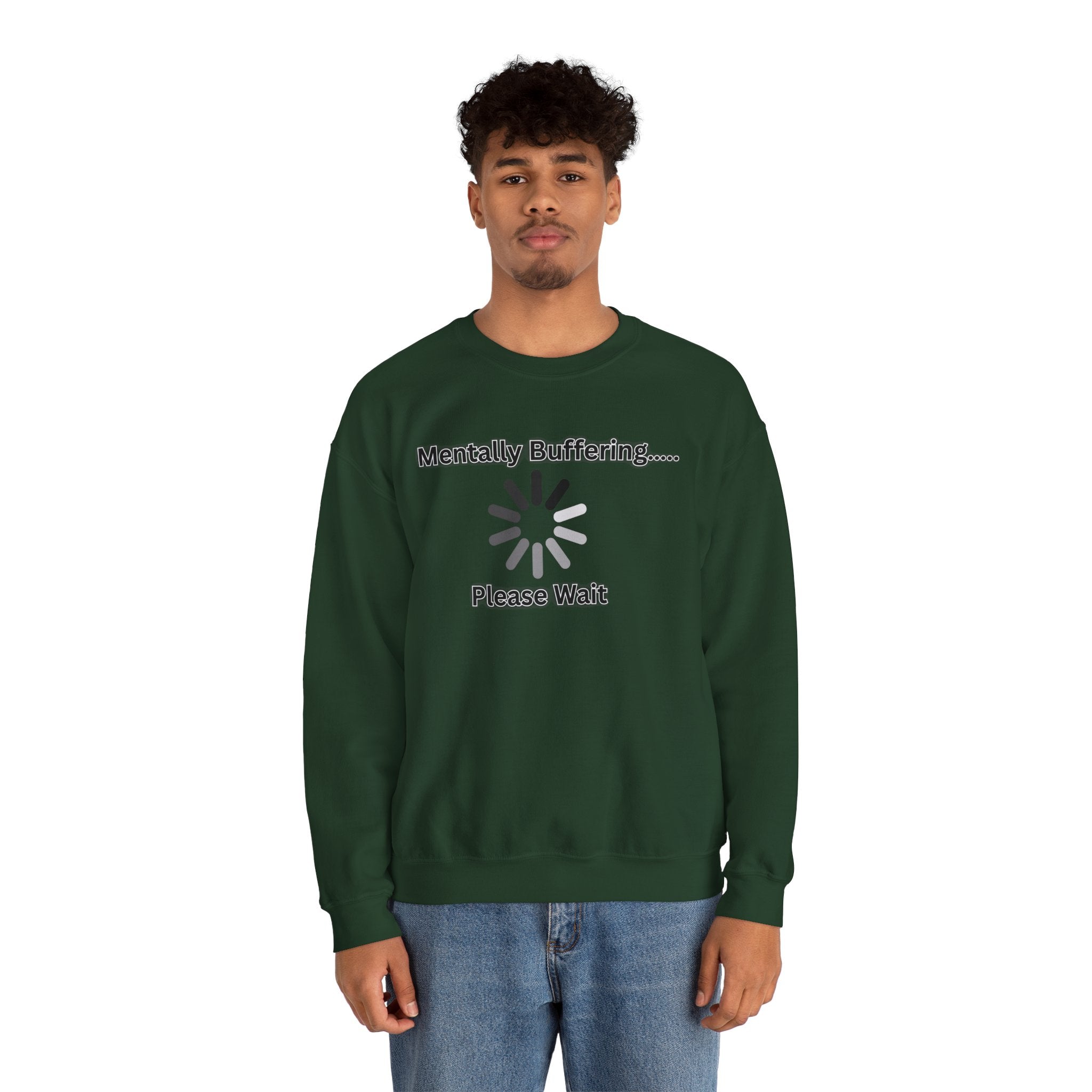 Mentally Buffering.... Please Wait - Sweatshirt