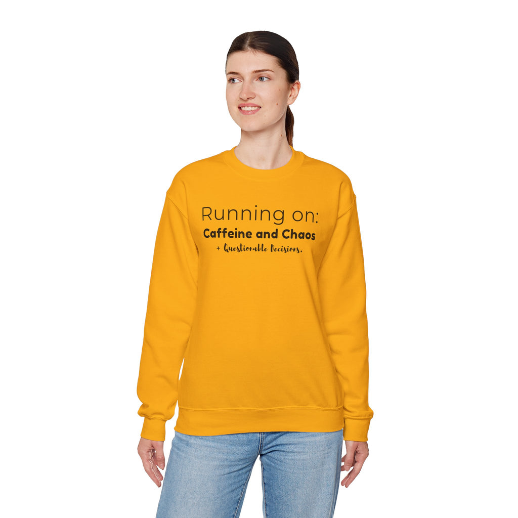 Running on: Caffeine and Chaos + Questionable Decisions - Sweatshirt