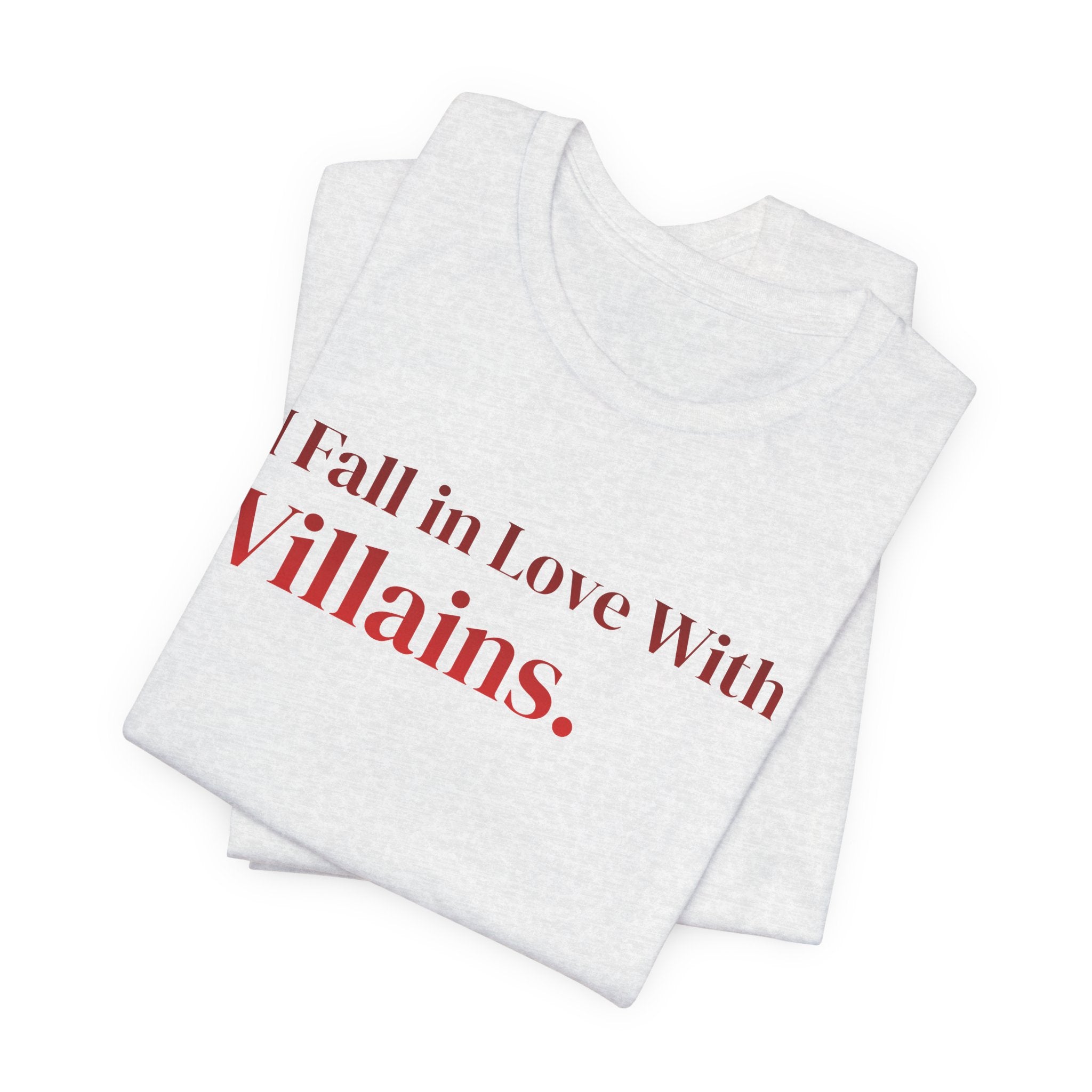 I Fall in Love With Villains Tee