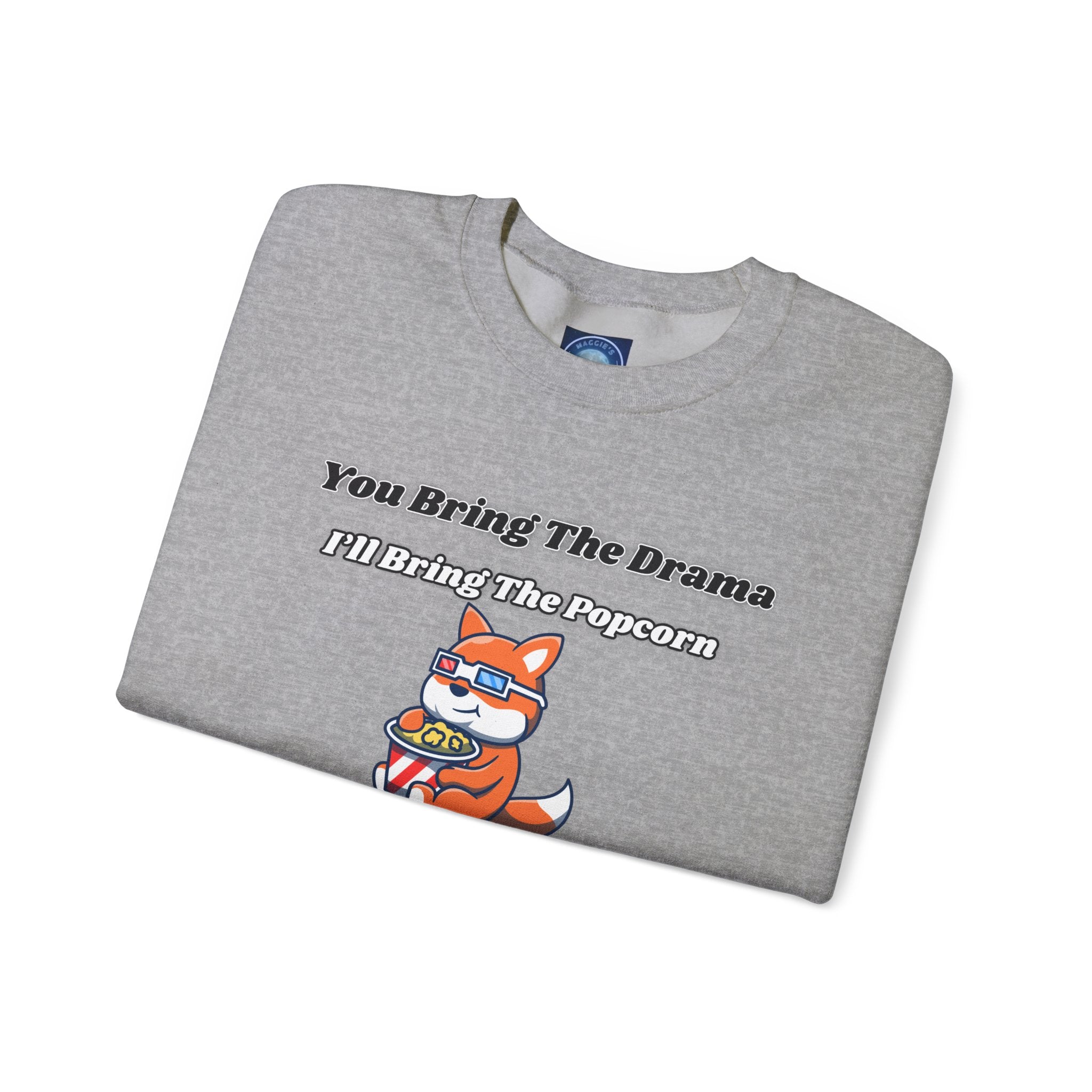 You Bring The Drama I’ll Bring The Popcorn - Sweatshirt