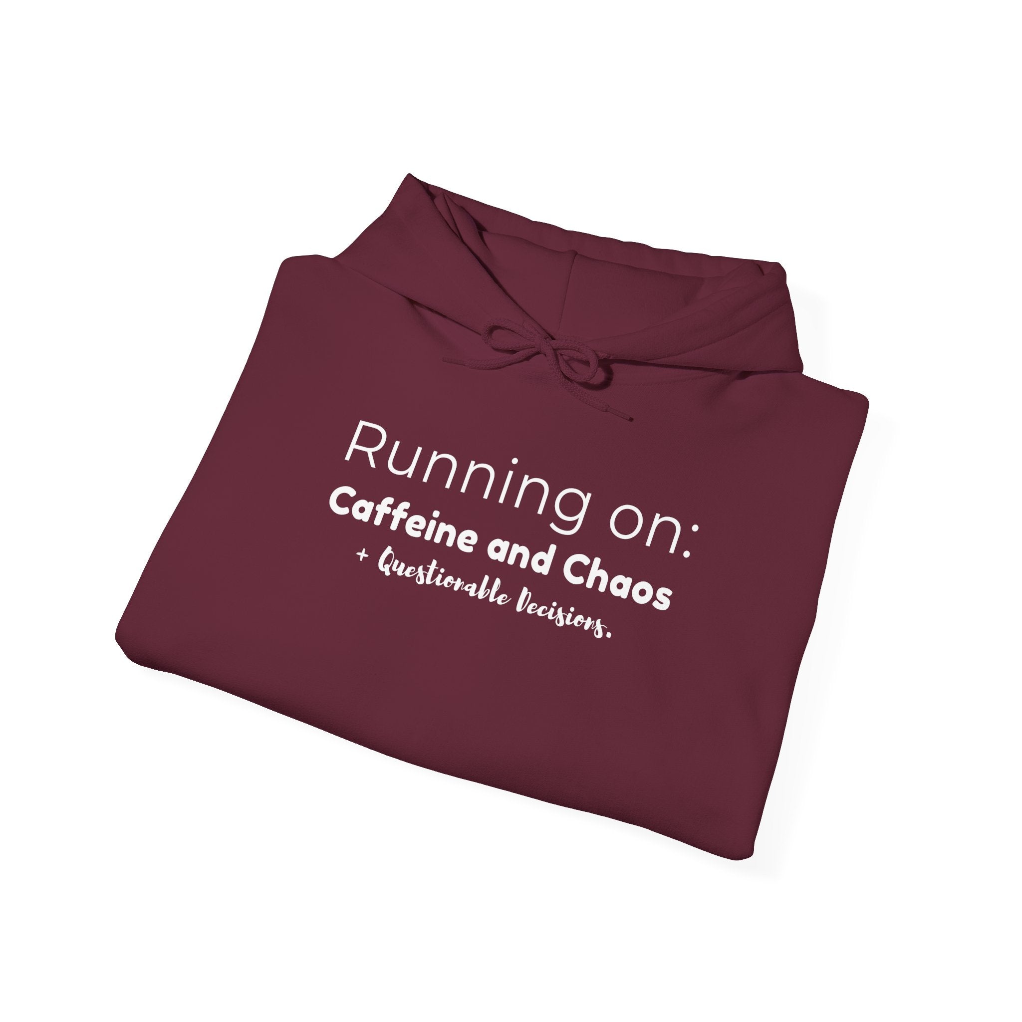 Running on: Caffeine and Chaos + Questionable Decisions - Hoodie