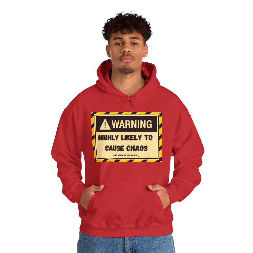 Warning: Highly Likely to Cause Chaos And Minor Inconveniences - Hoodie