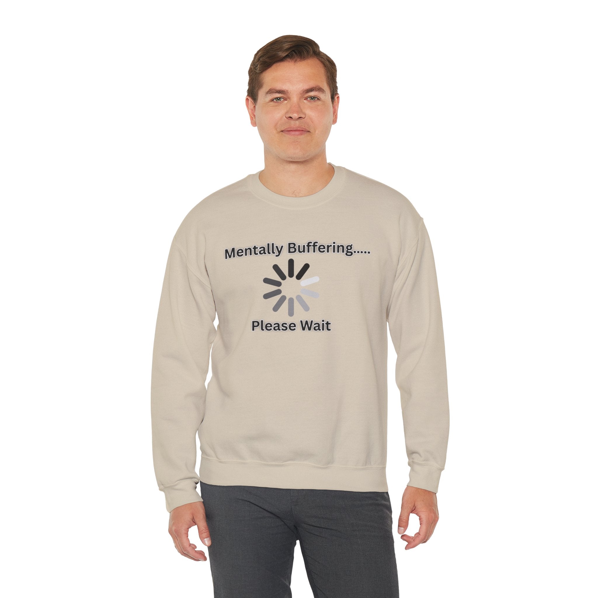 Mentally Buffering.... Please Wait - Sweatshirt