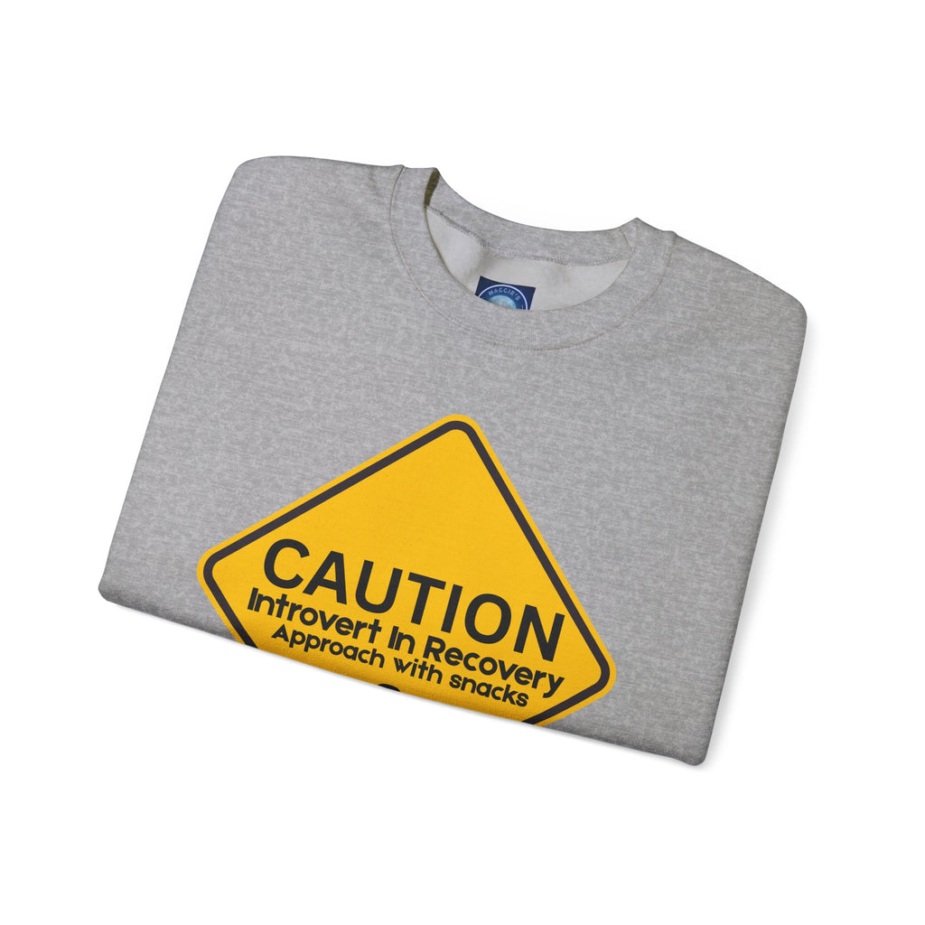 Caution: Introvert In Recovery — Approach With Snacks - Sweatshirt