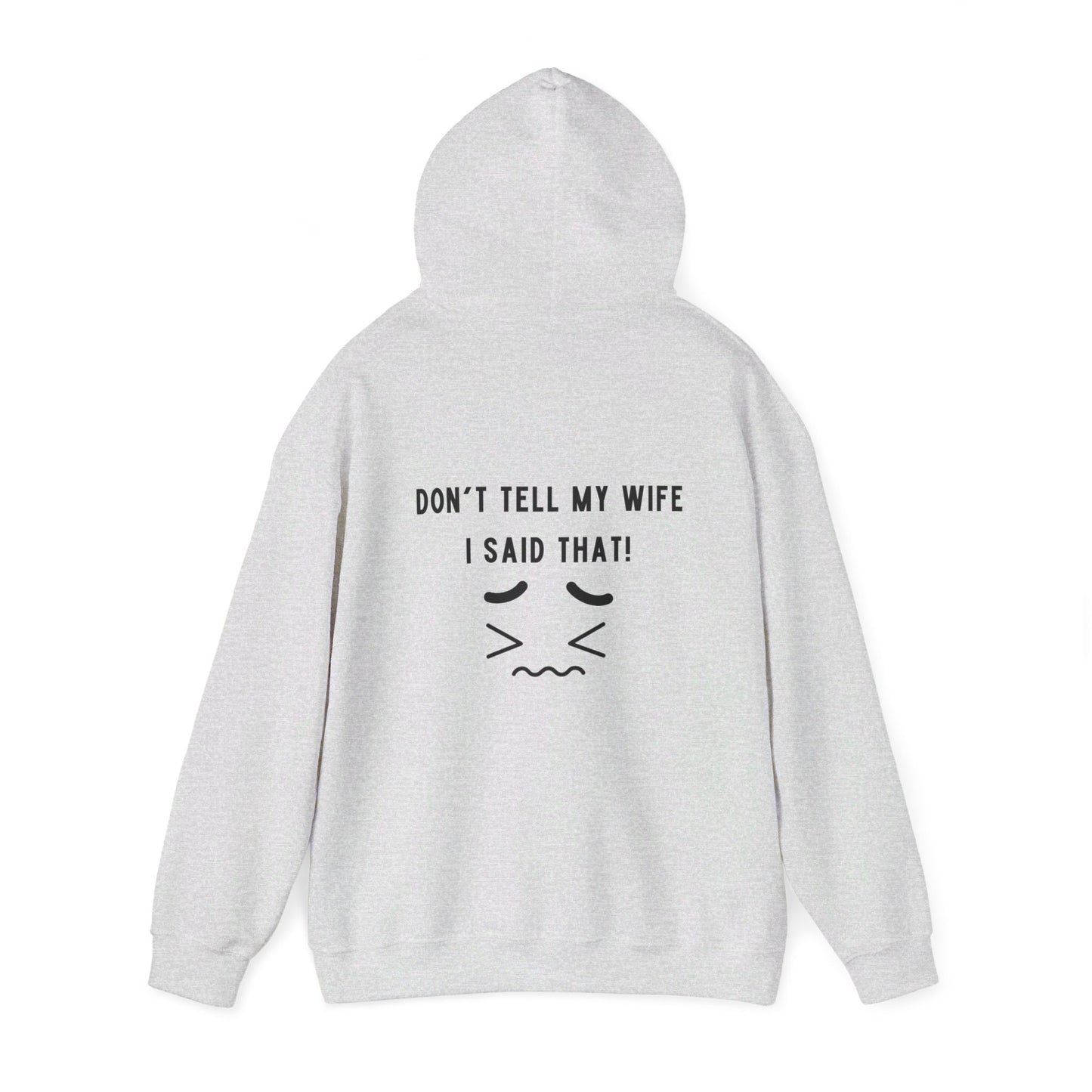 I'm the King of the House. Don't Tell My Wife!, Hooded Sweatshirt