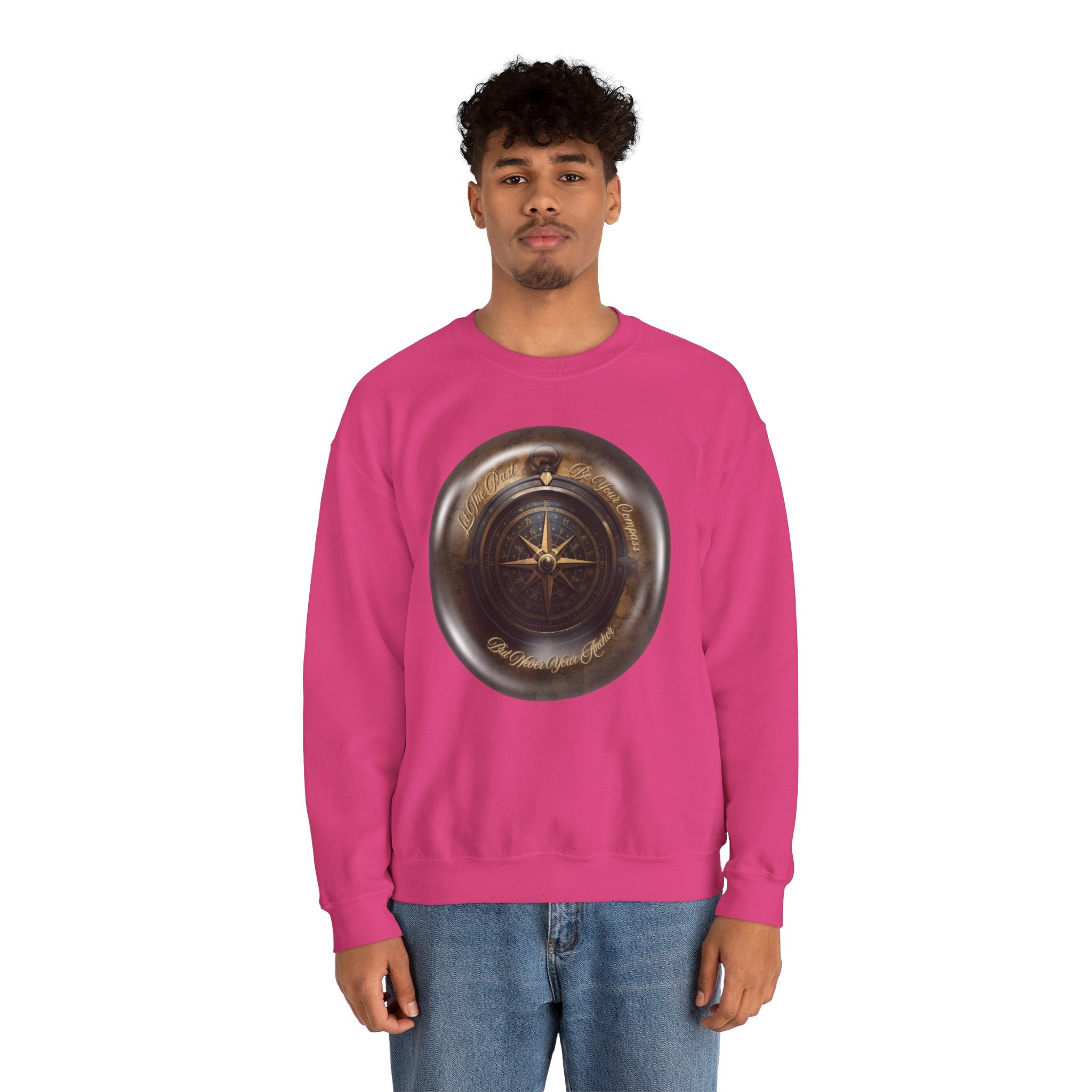 Let the past be your compass, but not your anchor - Sweatshirt