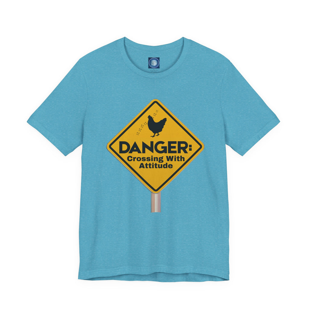 Danger: Crossing With Attitude - tee