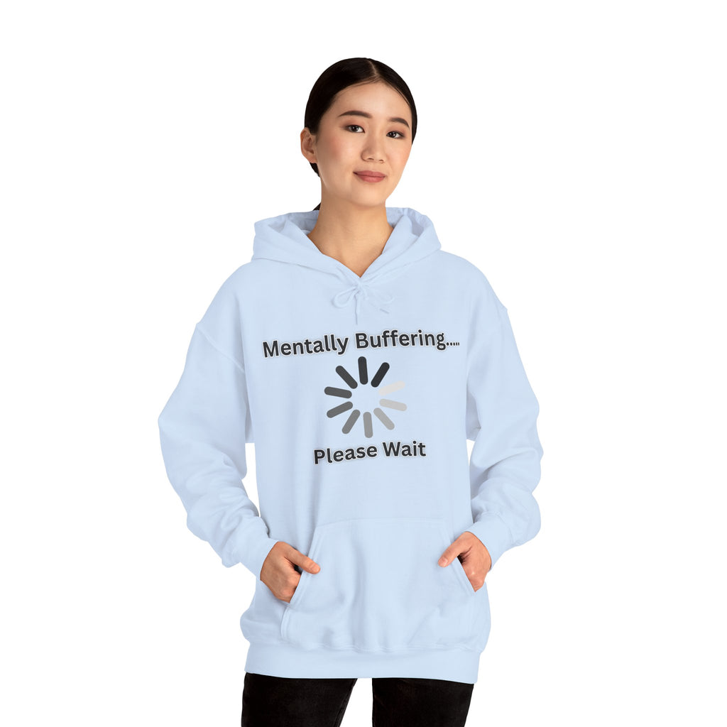 Mentally Buffering.... Please Wait - Hoodie