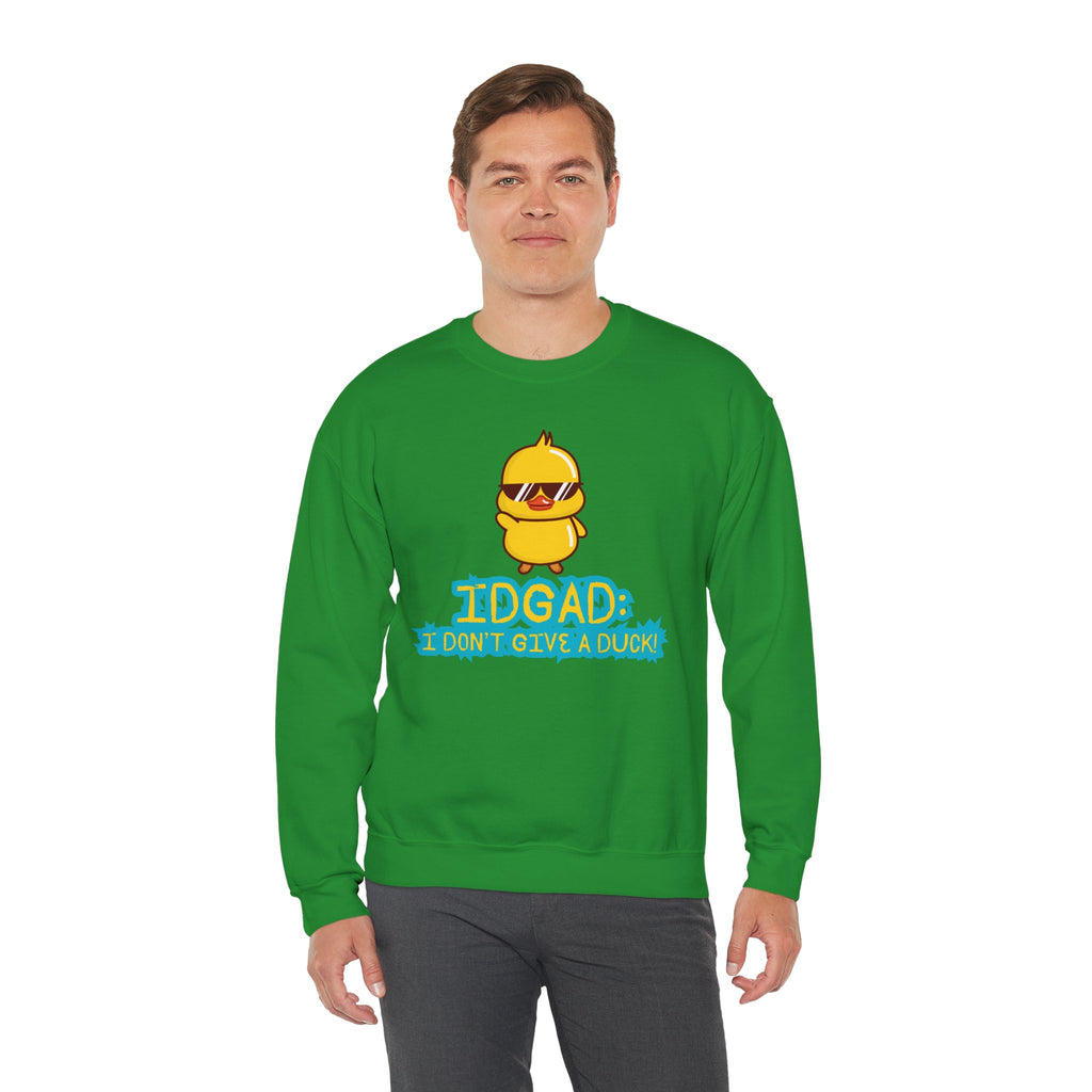 IDGAD: I Don't Give A Duck - Sweatshirt