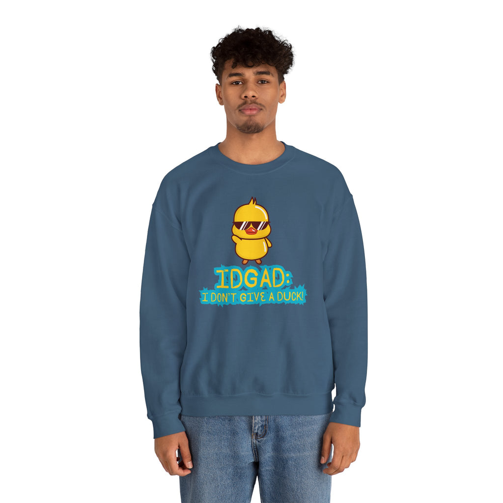 IDGAD: I Don't Give A Duck - Sweatshirt