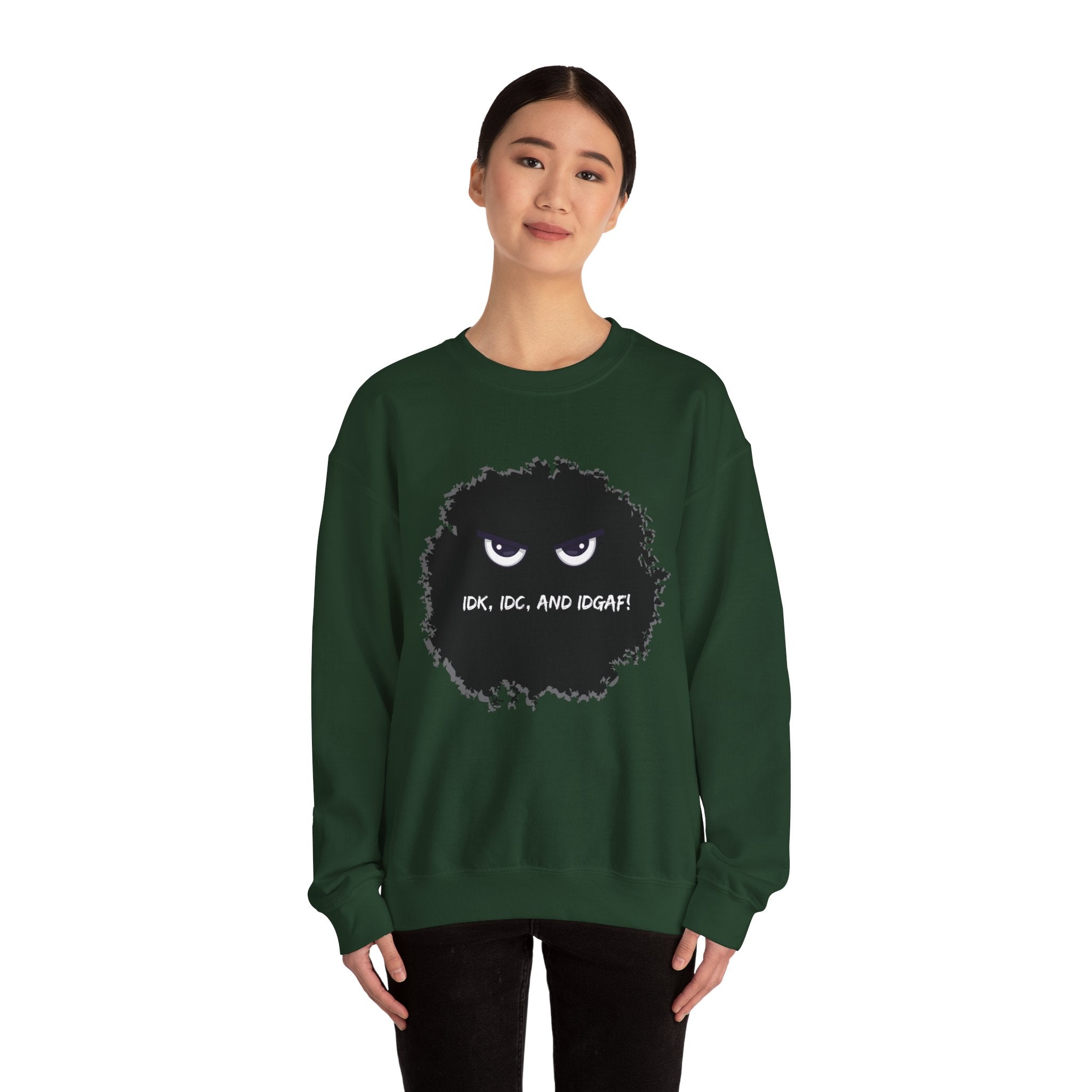 IDK, IDC, and IDGAF - Sweatshirt