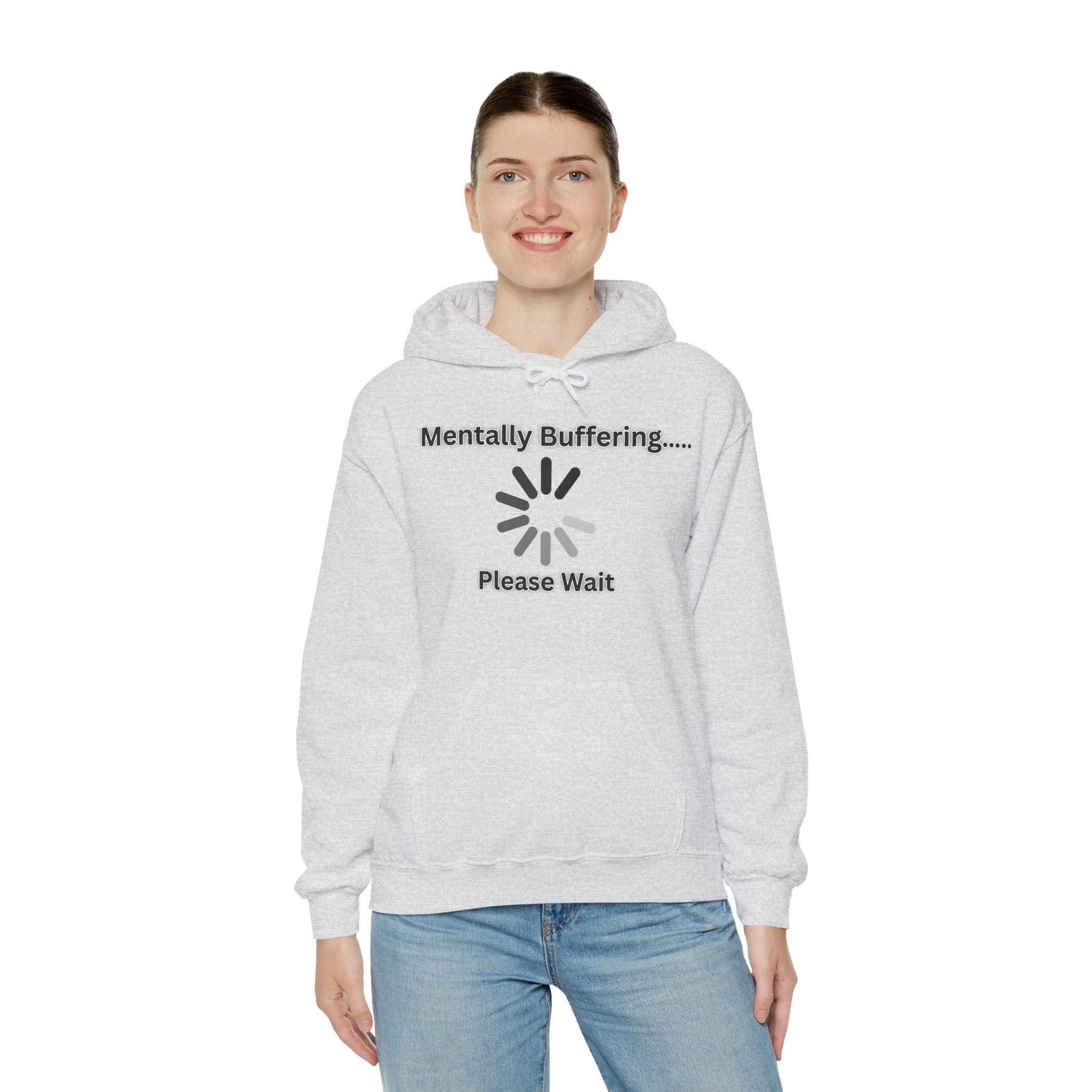 Mentally Buffering.... Please Wait - Hoodie