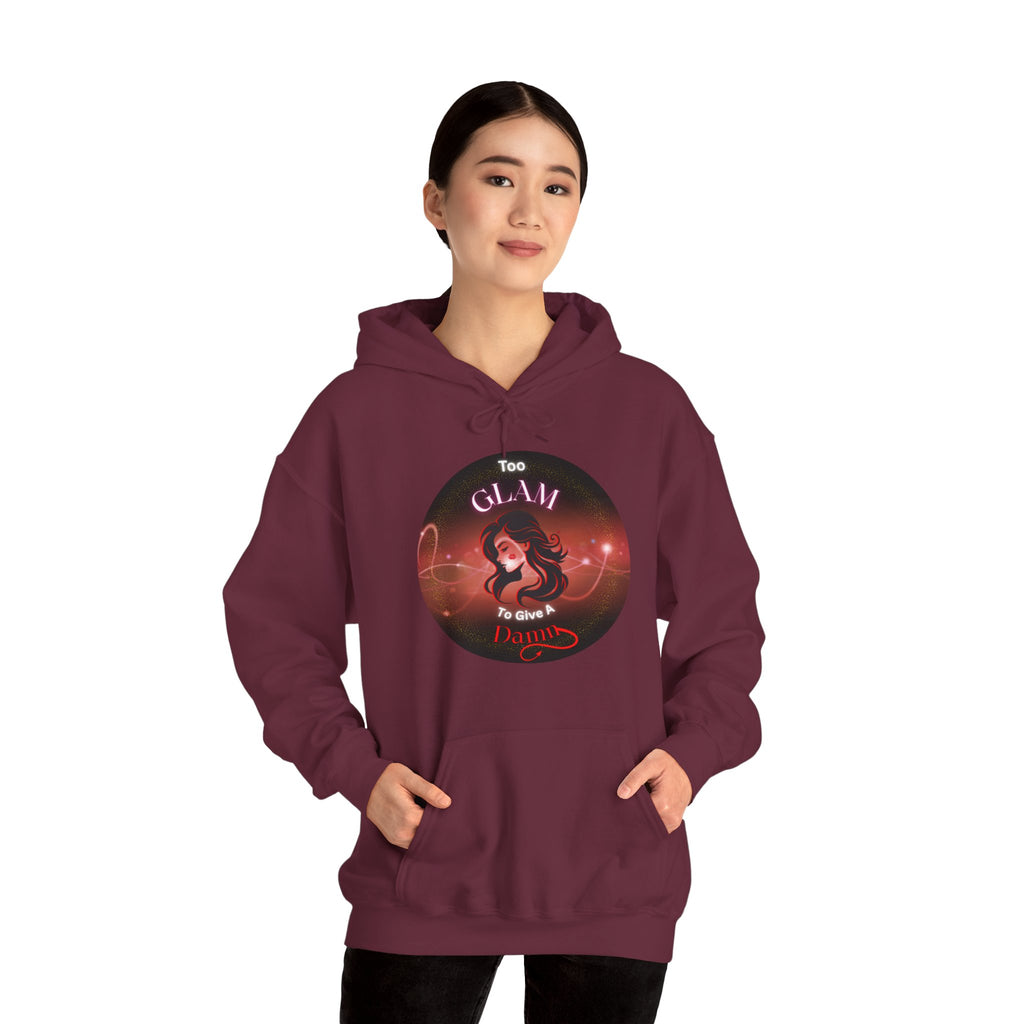 Too Glam To Give A Damn - Hoodie