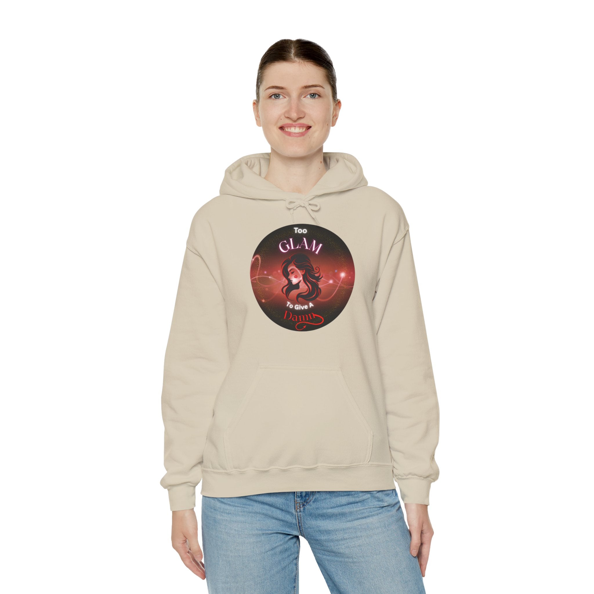 Too Glam To Give A Damn - Hoodie