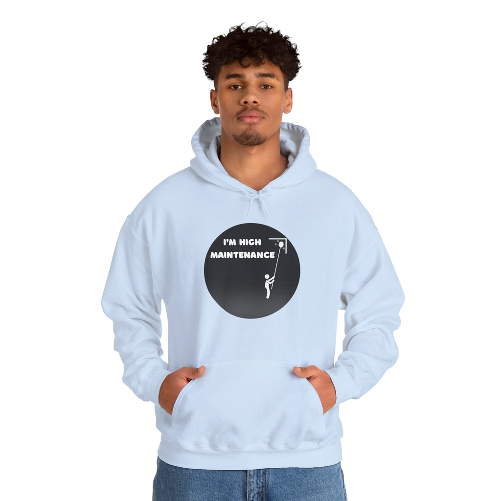 I'm High Maintenance - Hoodie