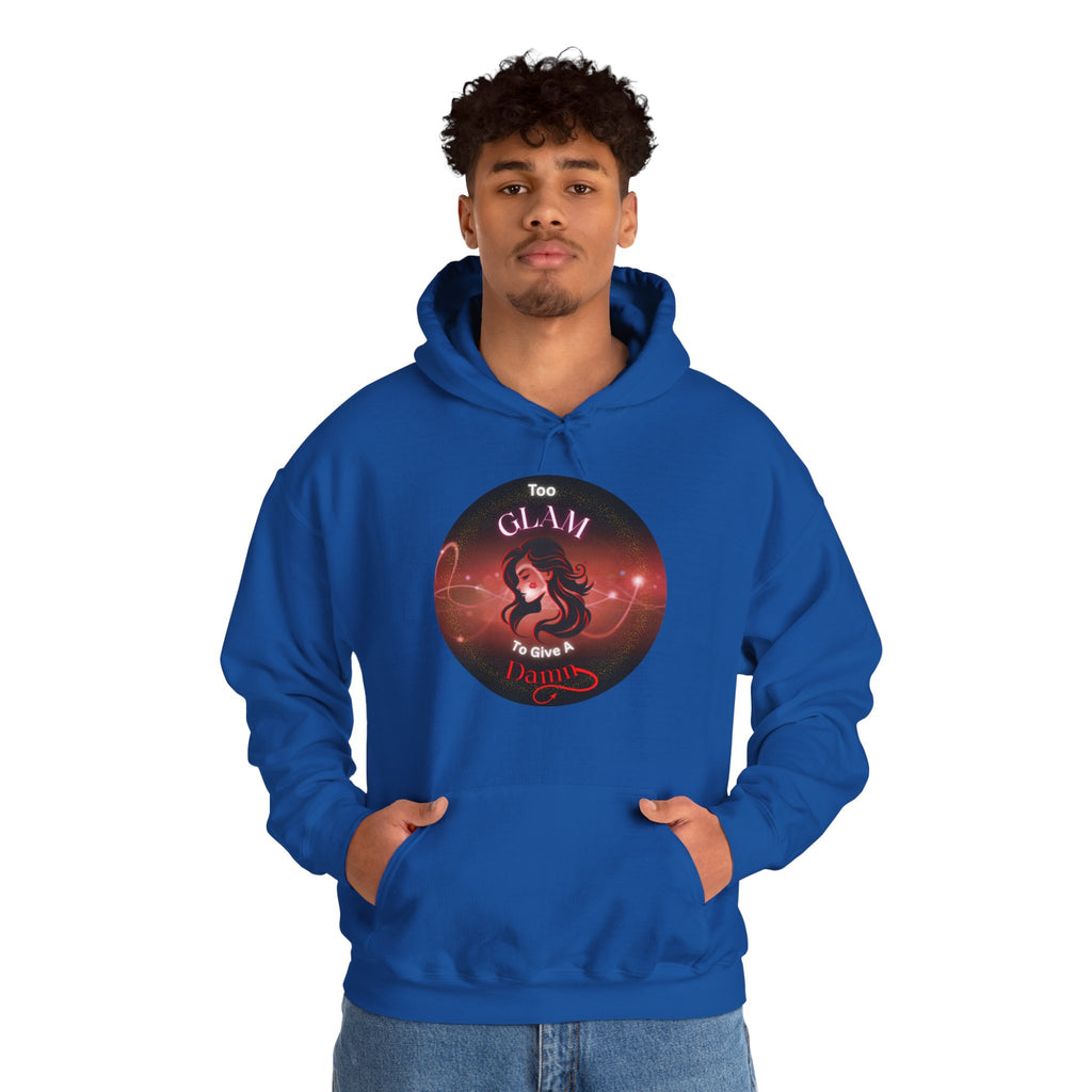 Too Glam To Give A Damn - Hoodie