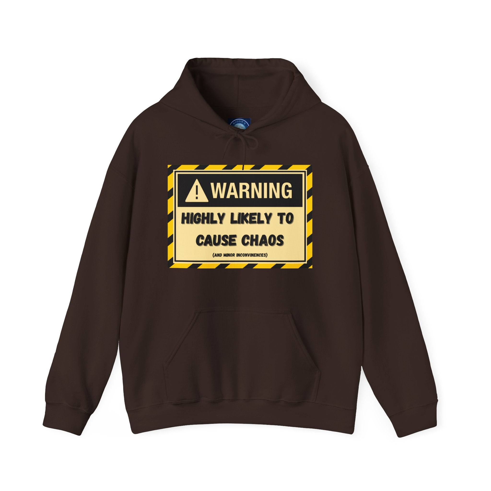 Warning: Highly Likely to Cause Chaos And Minor Inconveniences - Hoodie