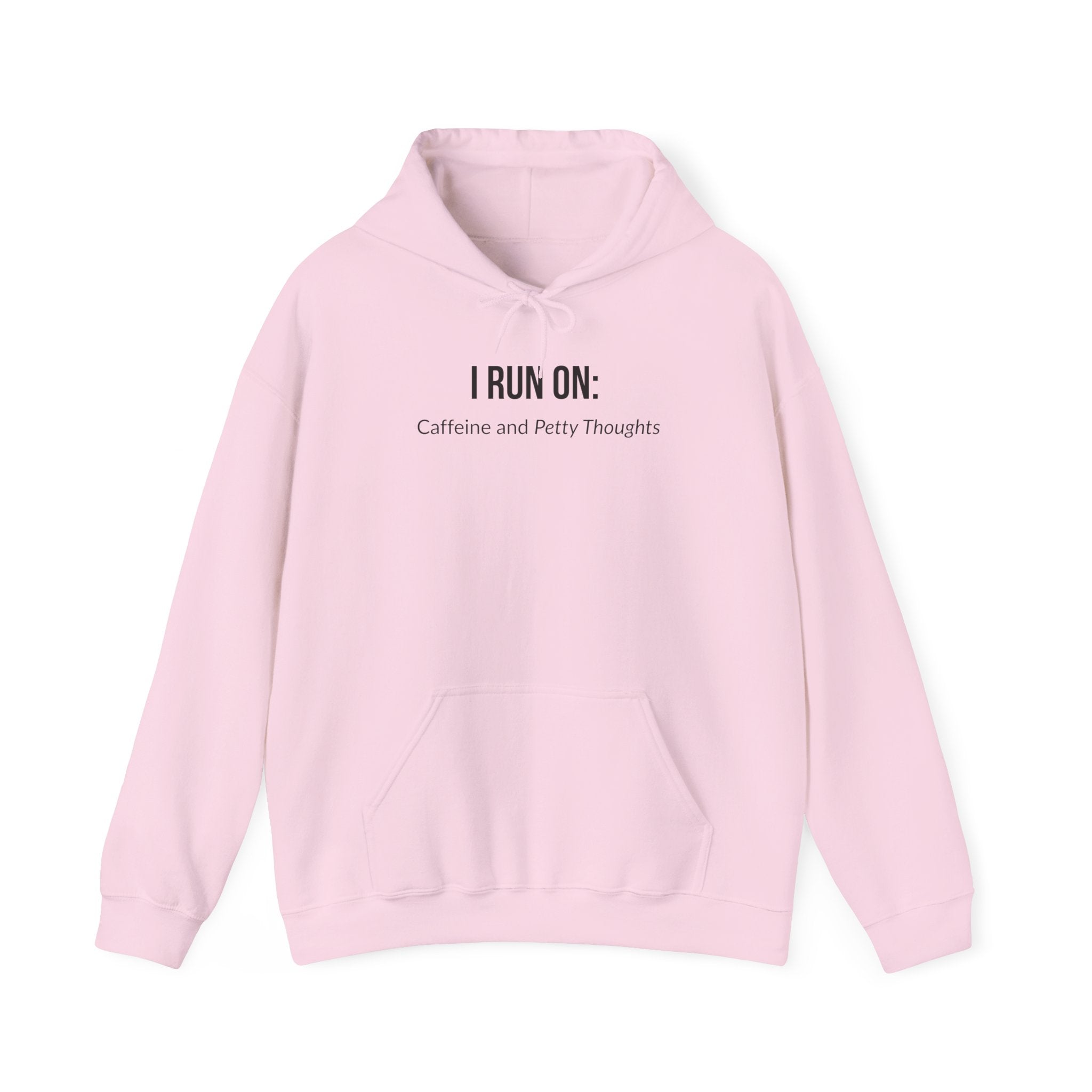 I Run On: Caffeine and Petty Thoughts - Hoodie